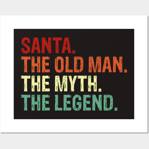 Santa. The Old Man. The Myth. The Legend. Wall Art by geekandgamerstore